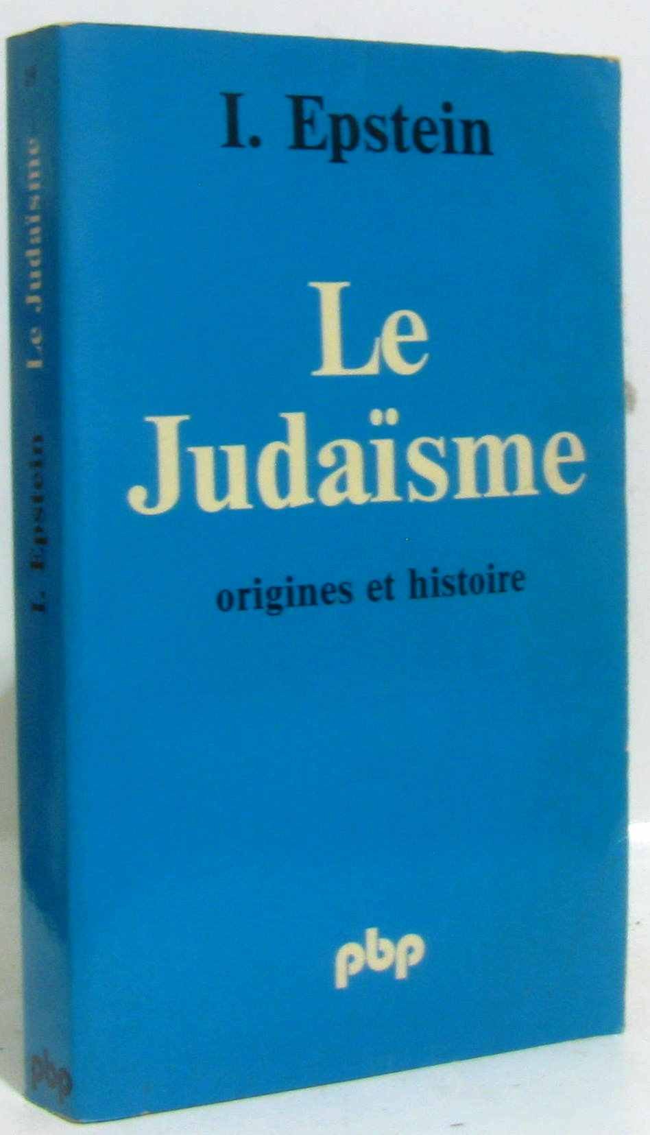Le Judaïsme Origine Et Histoire 9782228301909