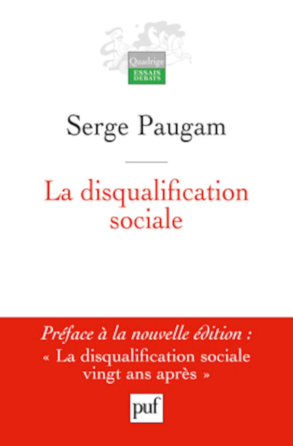 La disqualification sociale: Essai sur la nouvelle pauvreté 9782130569671