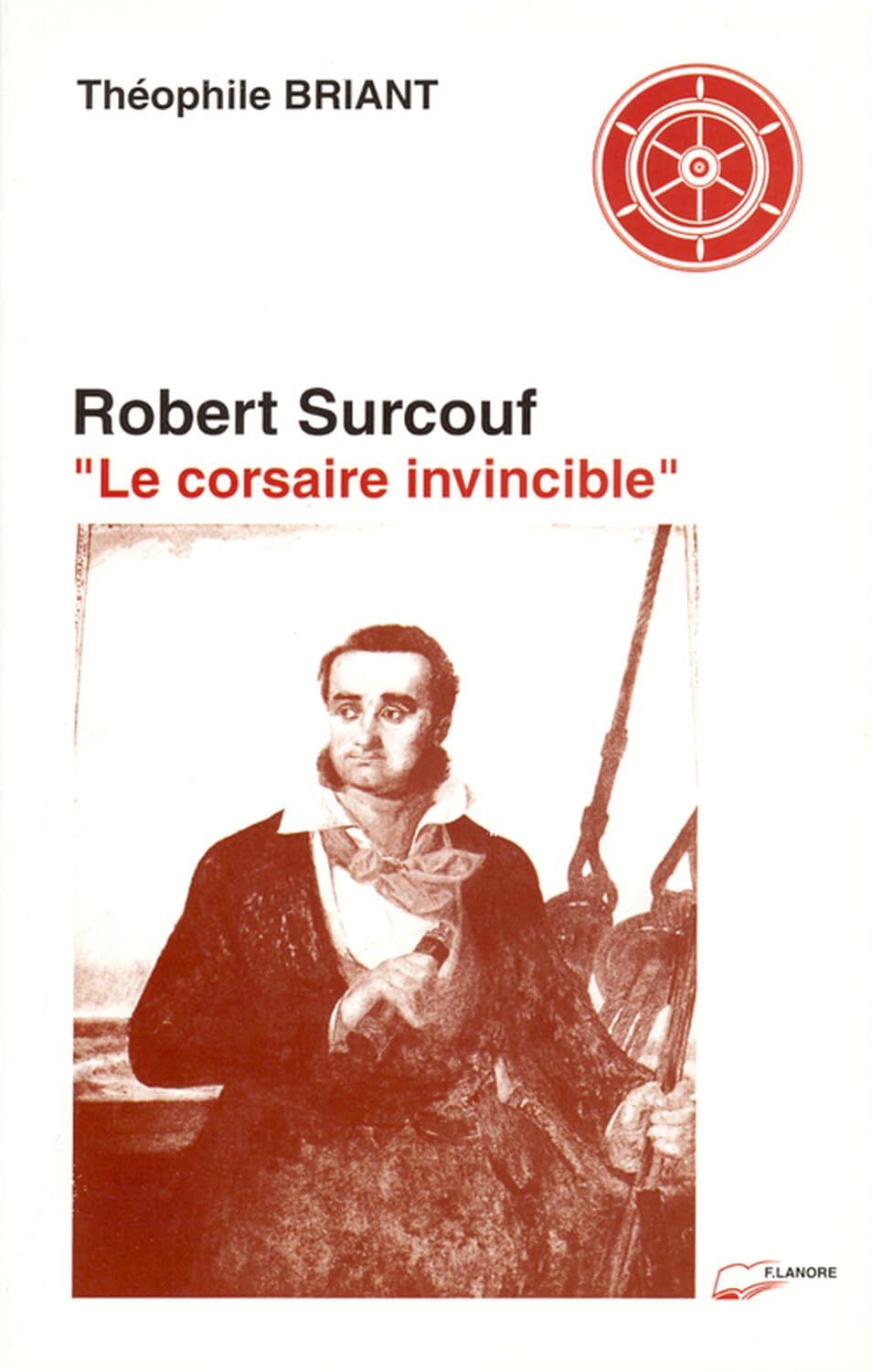Robert Surcouf - Le corsaire invincible 9782851572134