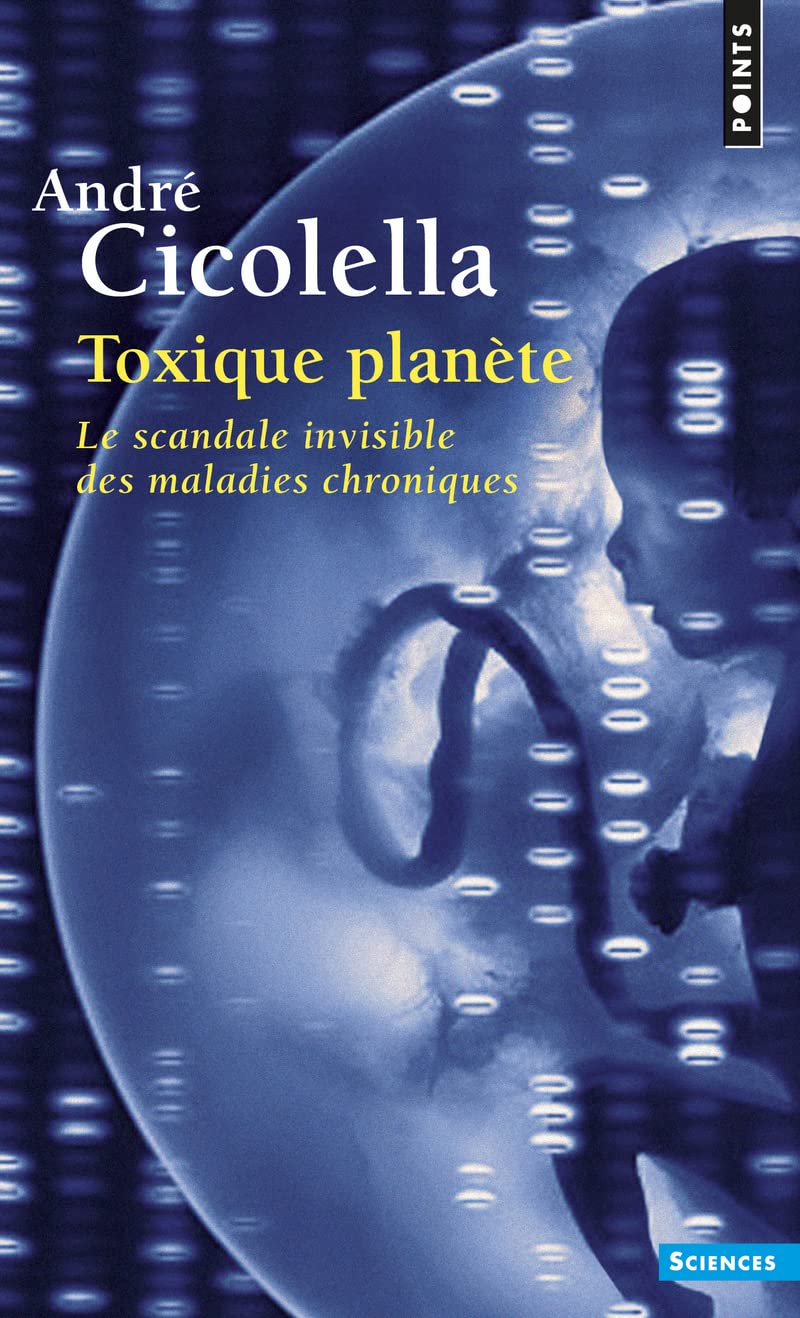 Toxique planète: Le scandale invisible des maladies chroniques 9782757867174