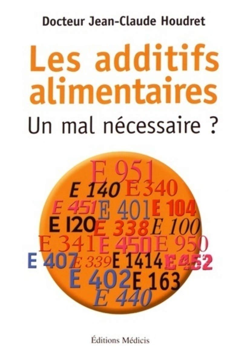 Les additifs alimentaires, un mal nécessaire ? 9782853272605