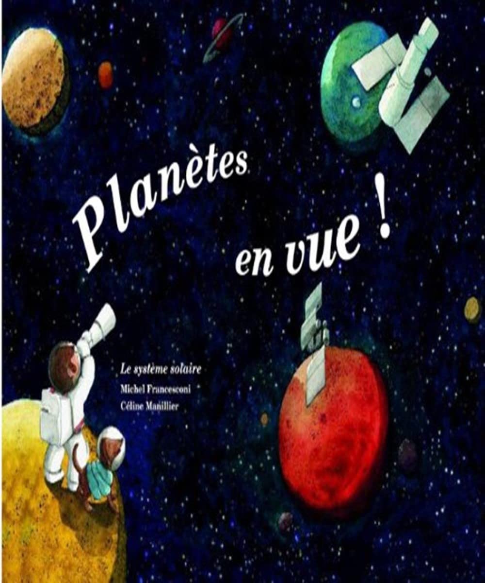 Planètes en vue ! : Le système solaire 9782352630586