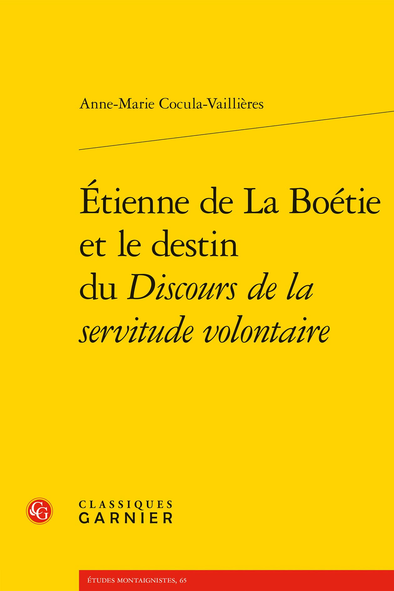 Étienne de La Boétie et le destin du Discours de la servitude volontaire 9782406072706