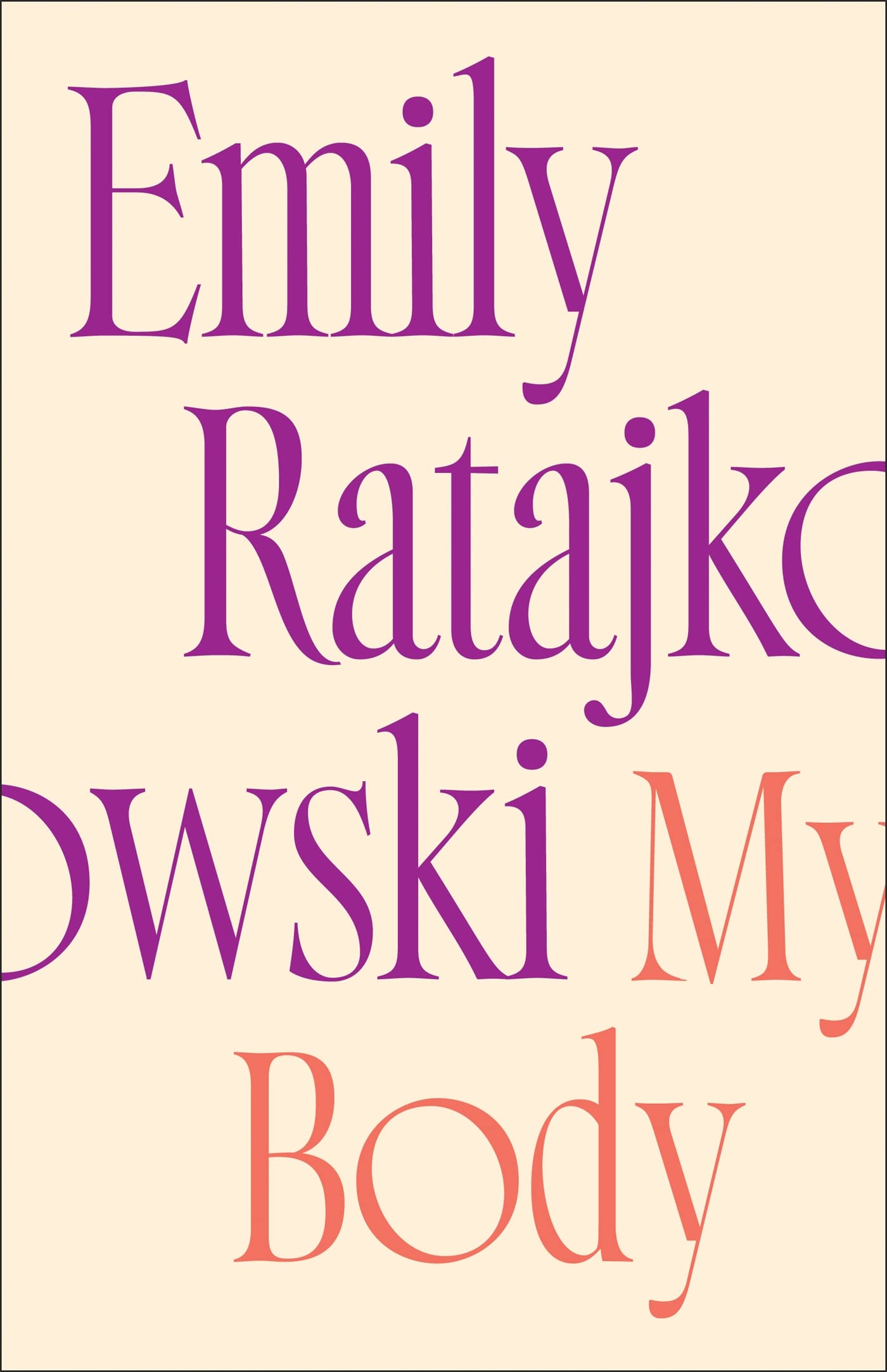 My Body: Emily Ratajkowski's deeply honest and personal exploration of what it means to be a woman today - THE NEW YORK TIMES BESTSELLER 9781529415896