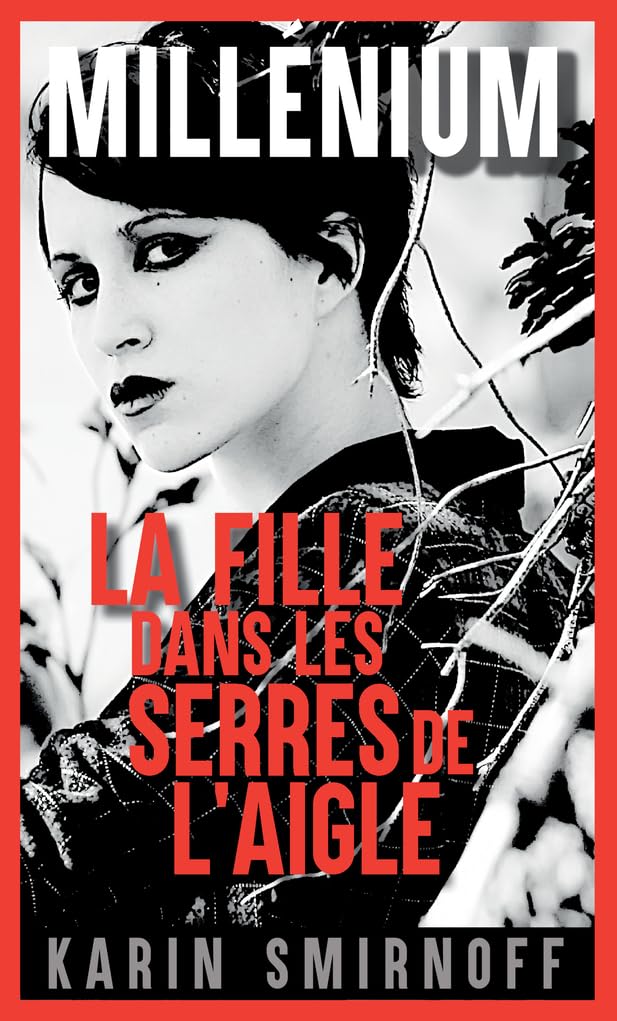 Millénium 7 - La Fille dans les serres de l'aigle: Millénium 7 (7) 9782330184063