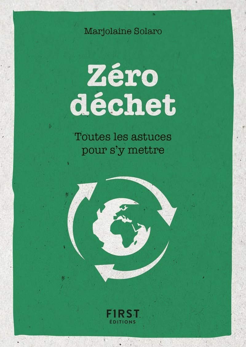 Le petit livre du Zéro déchet - Toutes les astuces pour s'y mettre 9782412046357