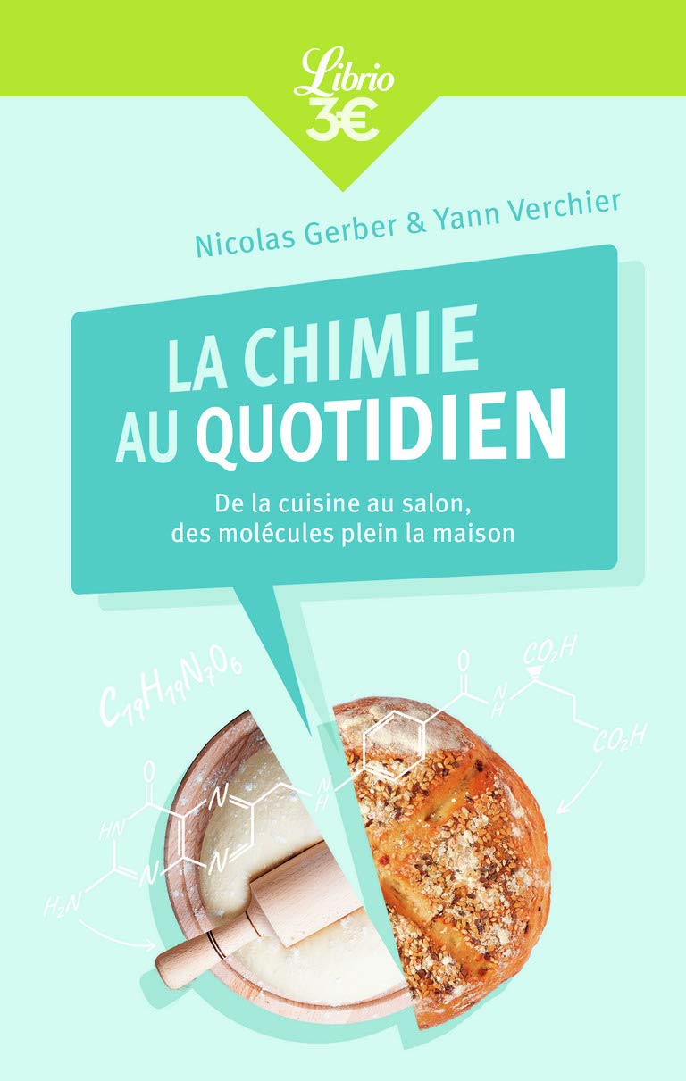 La chimie au quotidien: De la cuisine au salon, des molécules plein la maison 9782290215883