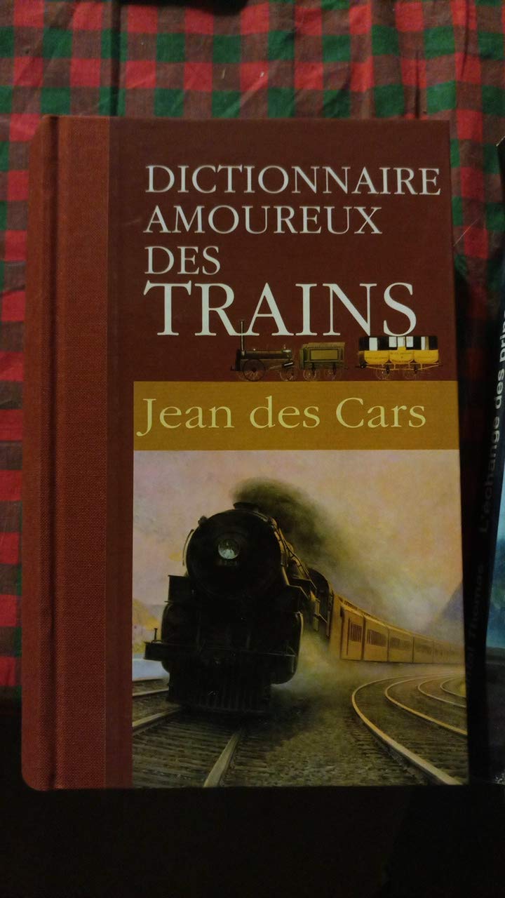 Dictionnaire amoureux des trains