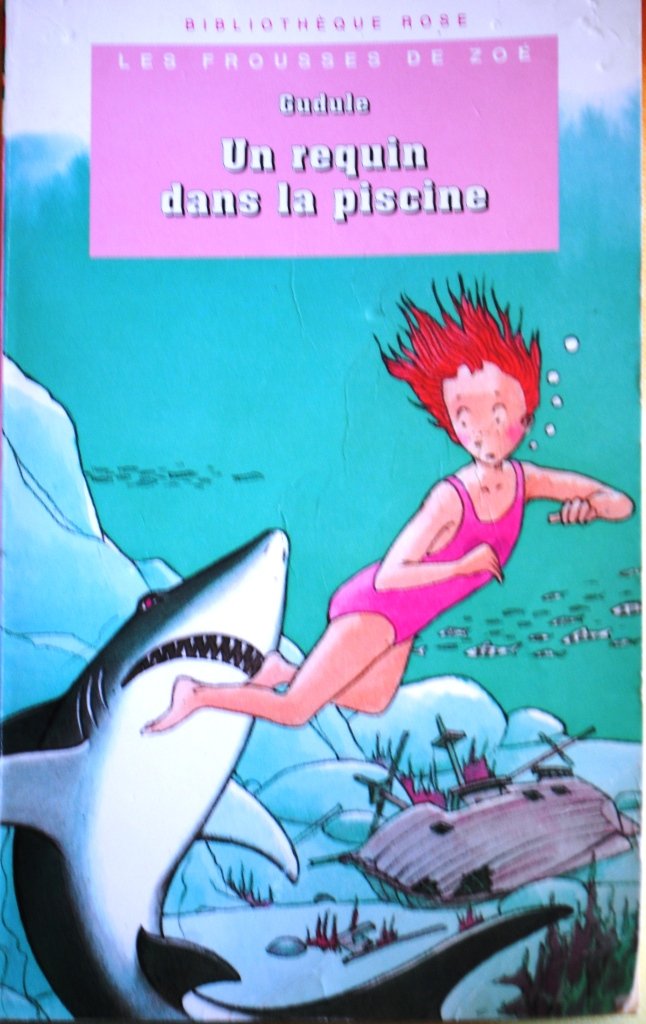 Un requin dans la piscine : Les frousses de Zoé 9782012004856