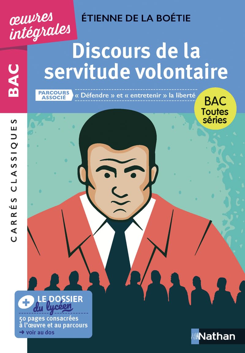 Discours de la servitude volontaire BAC Français 1re 2027 - Parcours : « Défendre » et « entretenir » la liberté - voies générale et technologique - édition intégrale prescrite 9782095047436