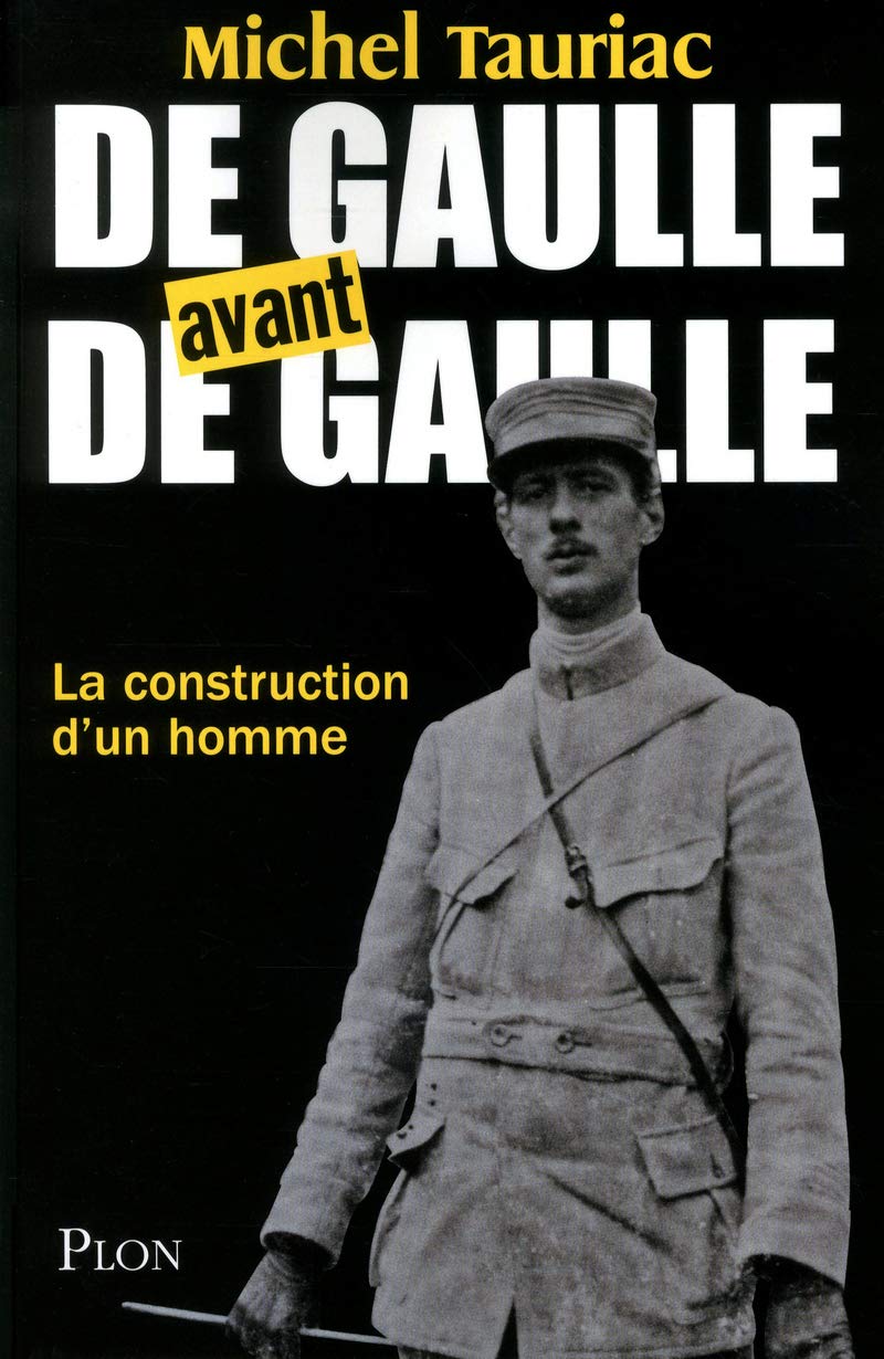 De Gaulle avant de Gaulle: La construction d'un homme 9782259216579