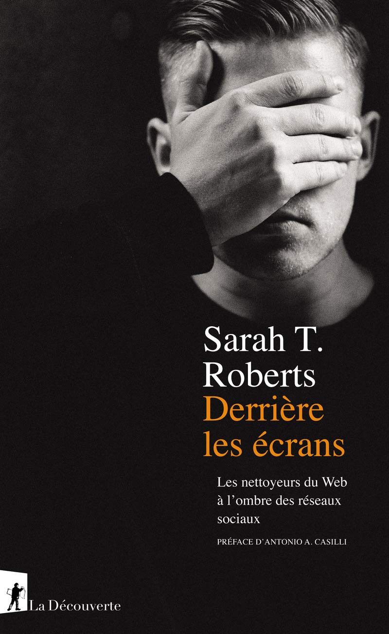 Derrière les écrans: Les nettoyeurs du Web à l'ombre des réseaux sociaux 9782348064814