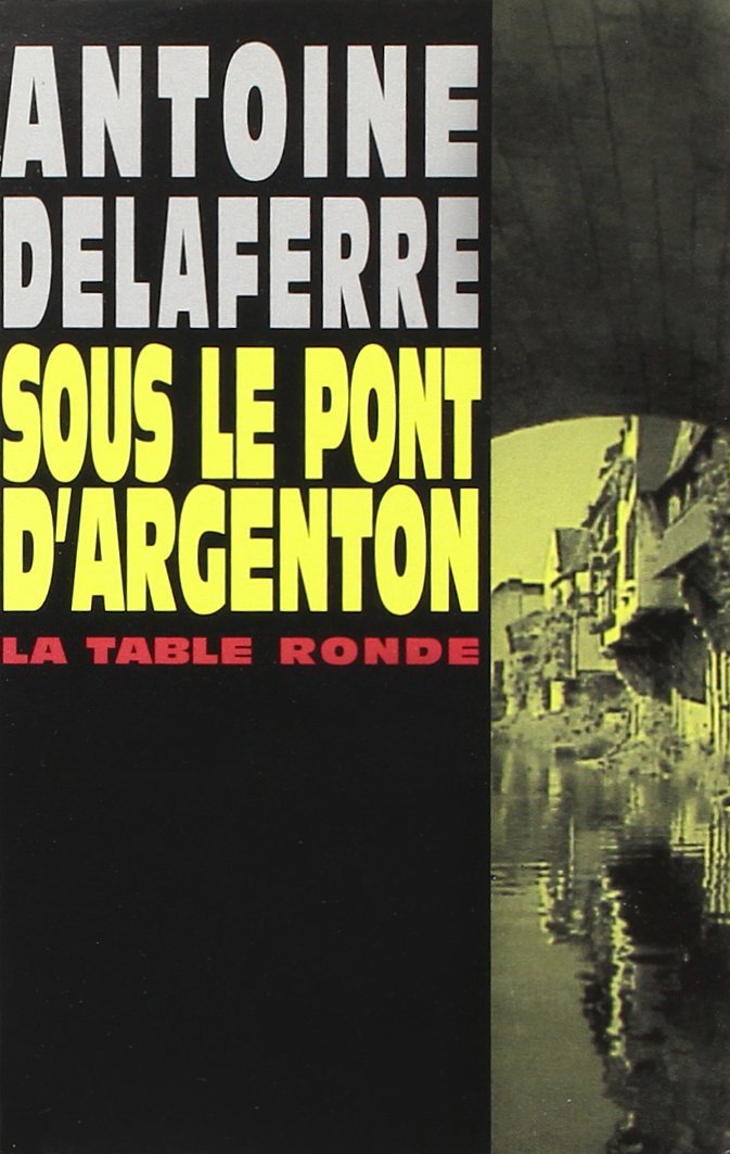 Sous le pont d'Argenton 9782710308003