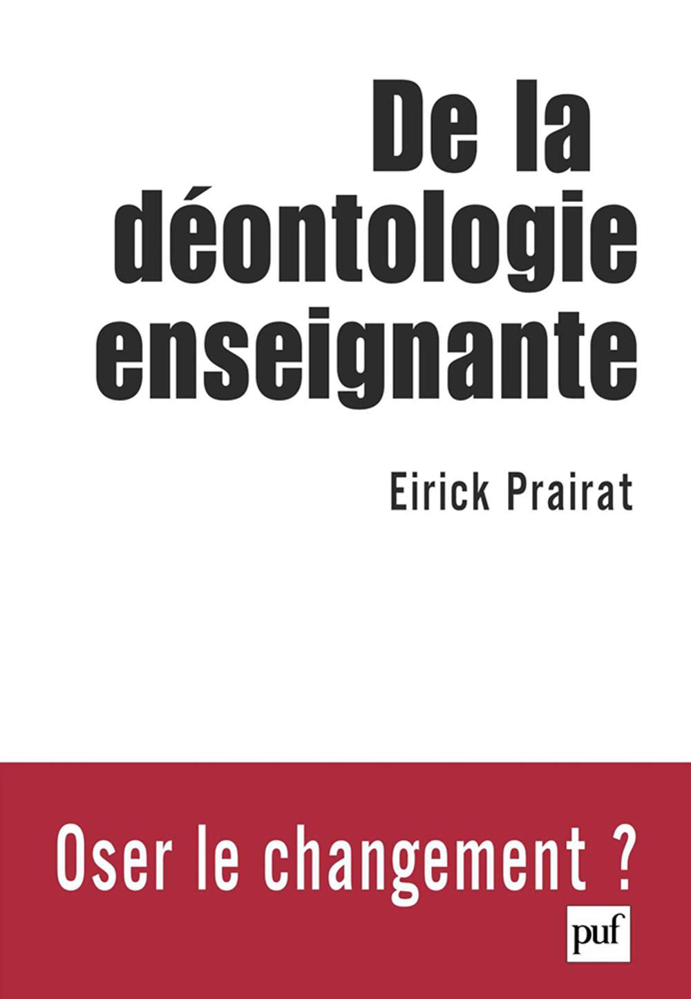 De la déontologie enseignante 9782130550792