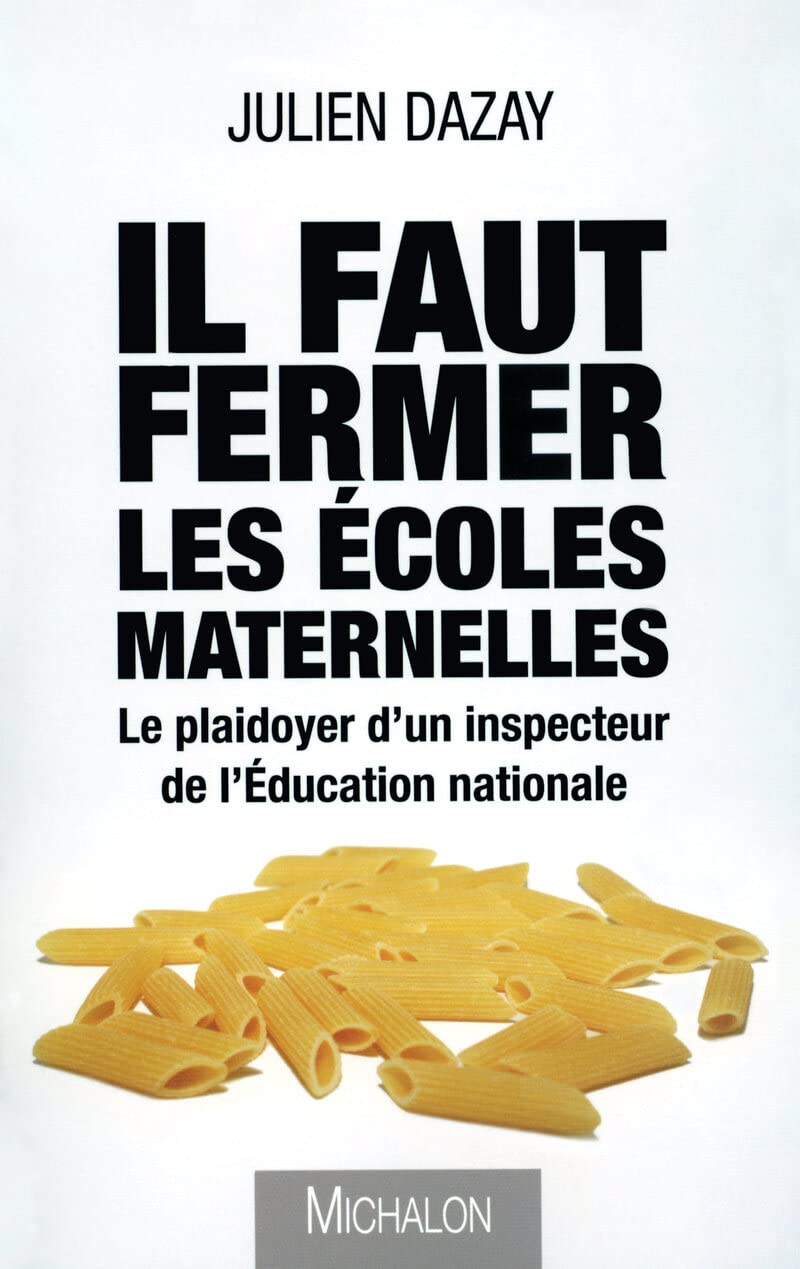 Il faut fermer les écoles maternelles 9782841864416