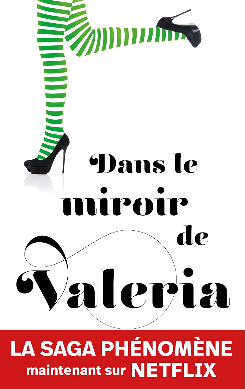 Dans le miroir de Valeria: le roman qui a inspiré la série Netflix "Valeria" 9782809826999