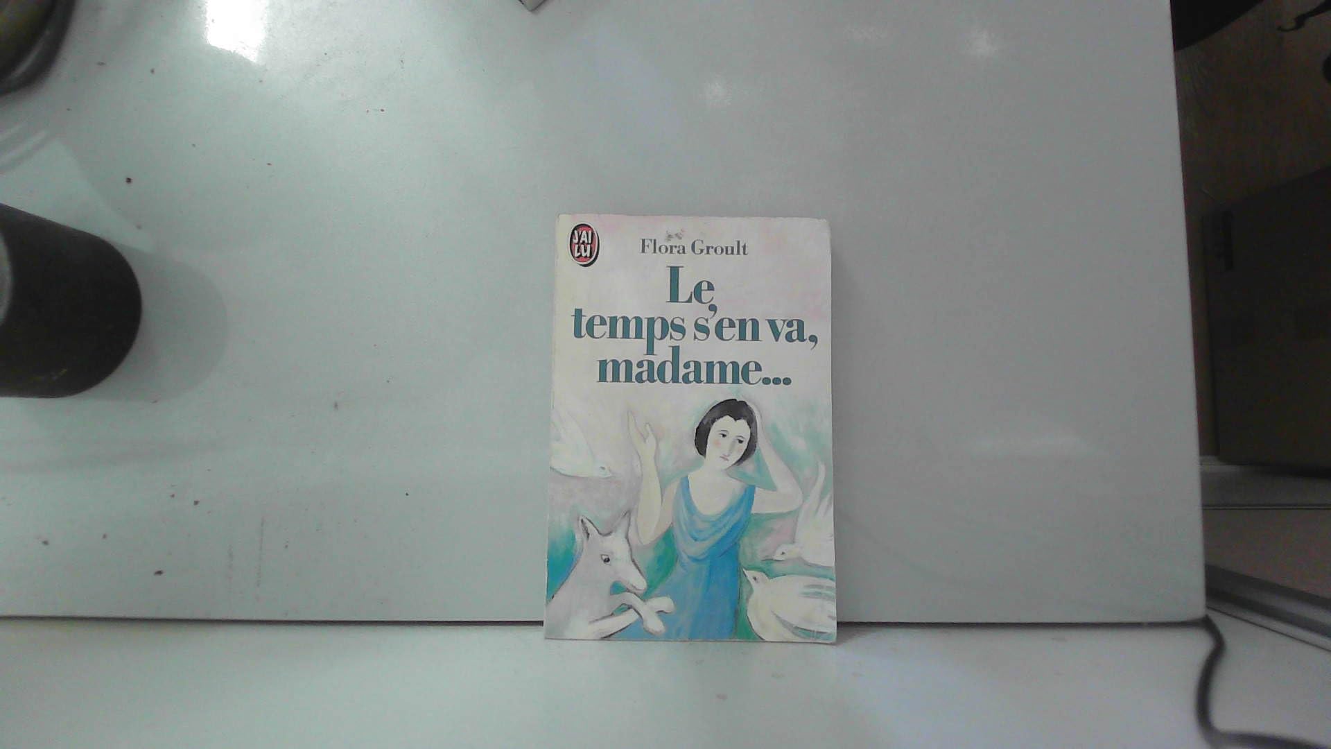 Le Temps s'en va, madame... 9782277223115