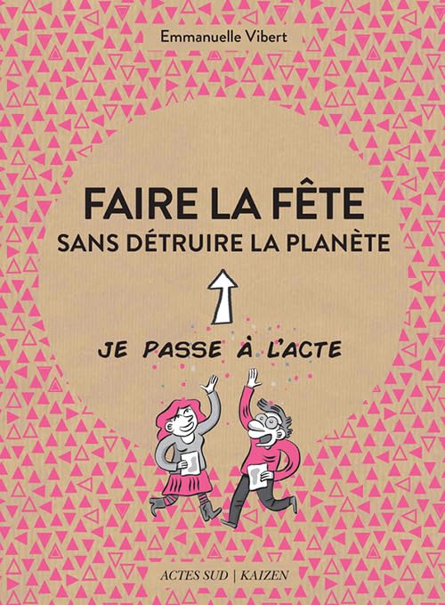 Faire la fête sans détruire la planète 9782330078010