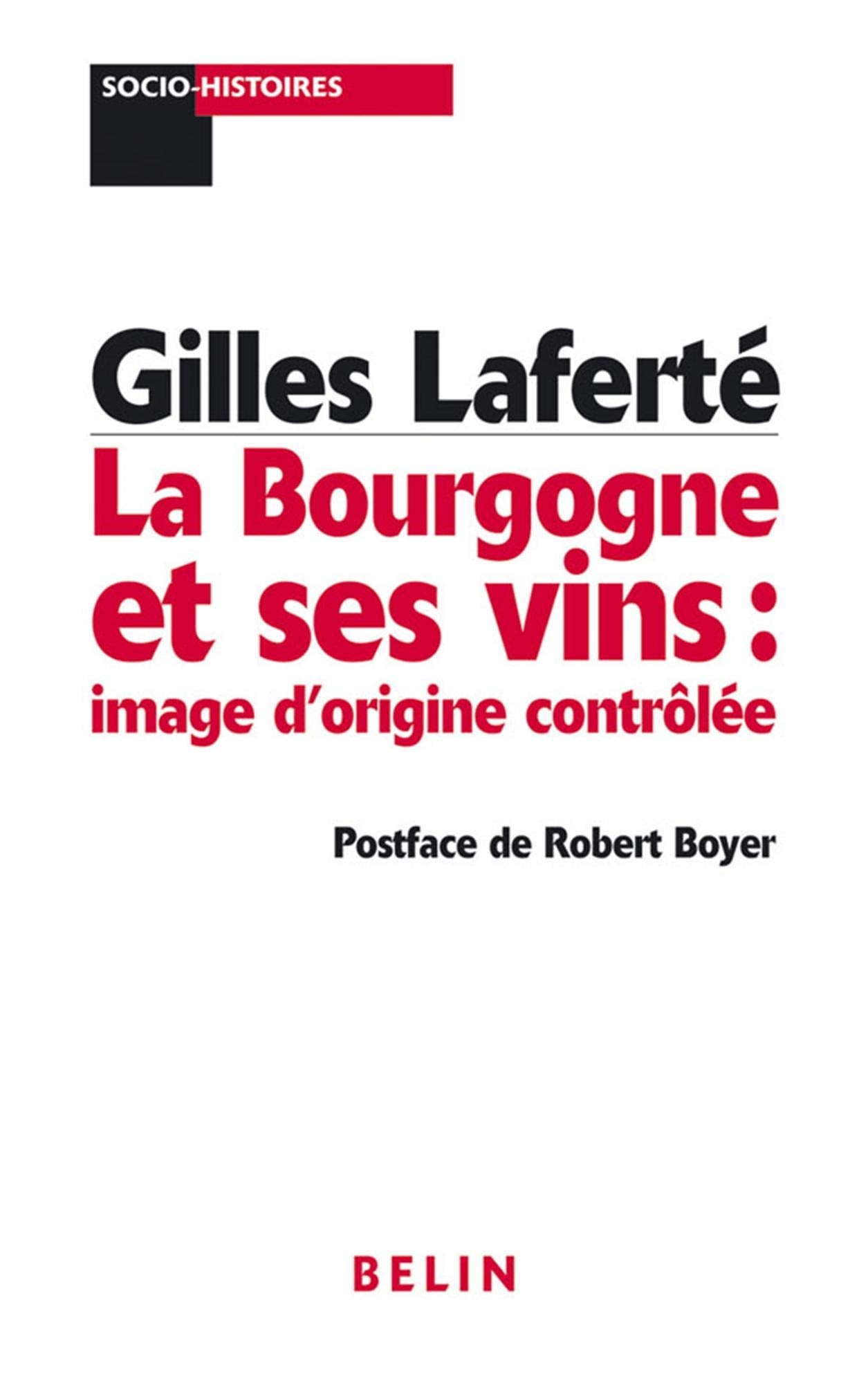 La Bourgogne et ses vins: image d'origine contrôlée 9782701142982