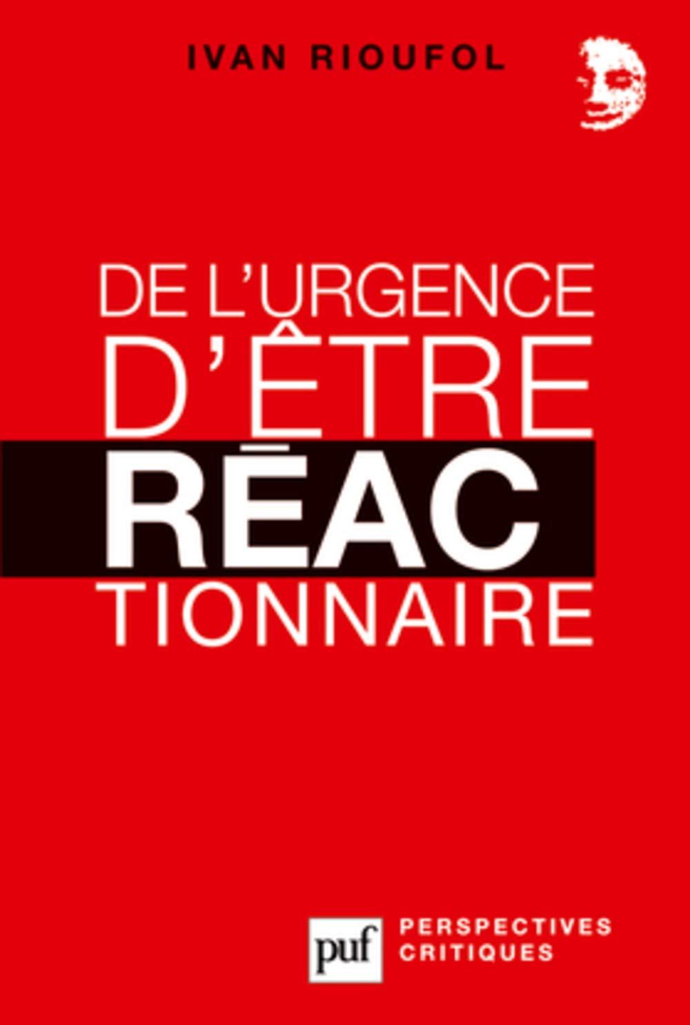 De l'urgence d'être réactionnaire 9782130593034