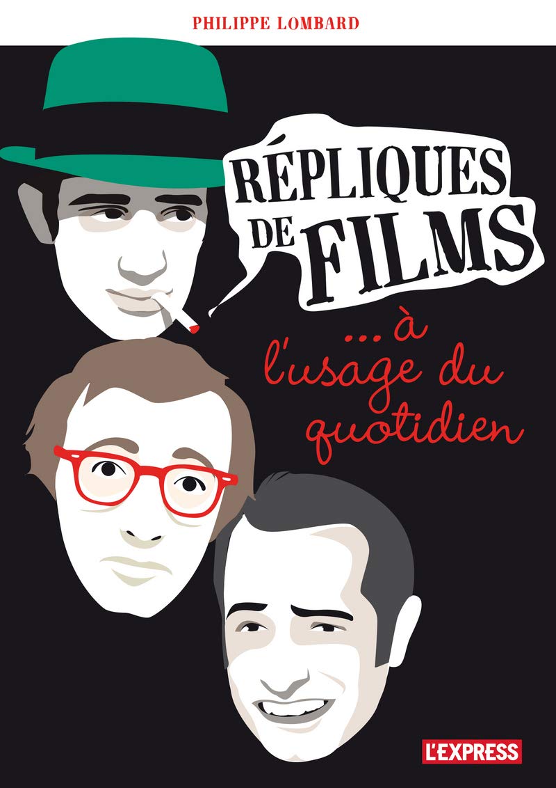 Répliques de films à l'usage du quotidien 9782824400037