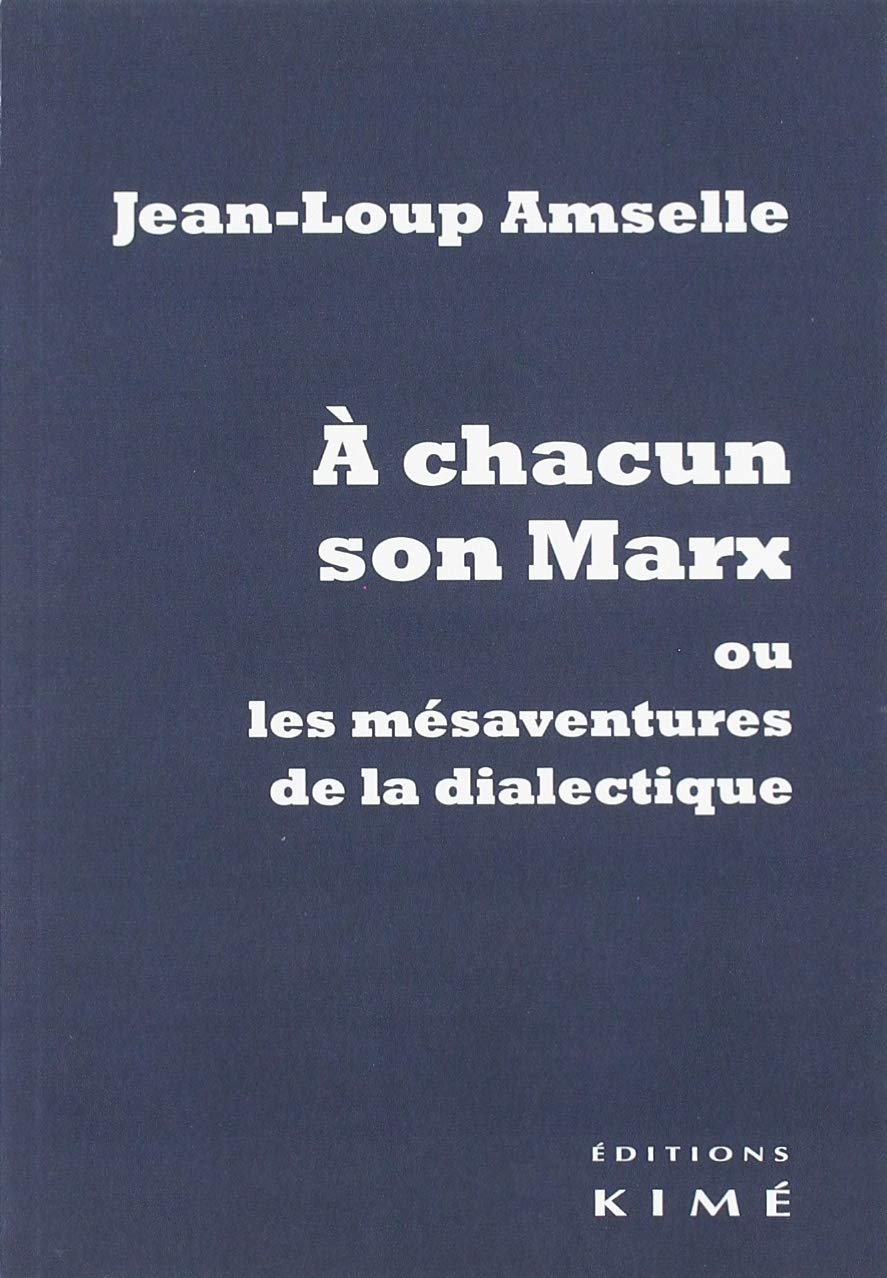 A chacun son Marx ou les mésaventures de la dialectique 9782841749201