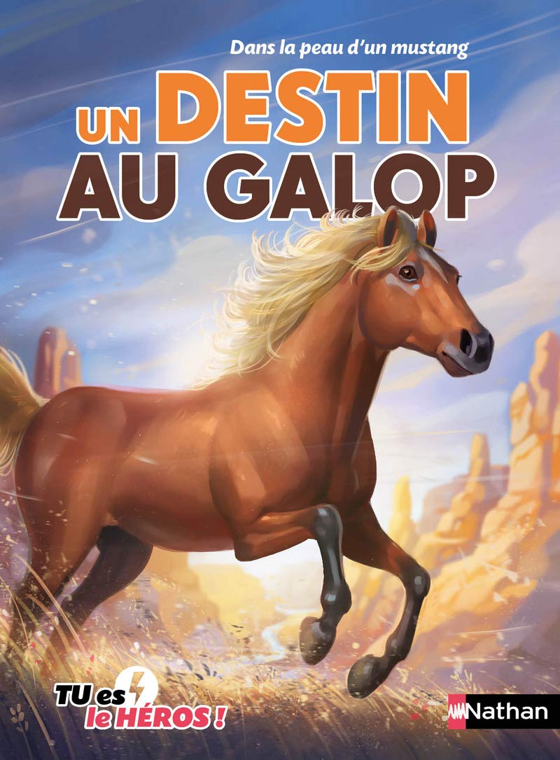 Un destin au galop - Livre dont tu es le héros - Dès 8 ans: Dans la peau d'un mustang (10) 9782092572634