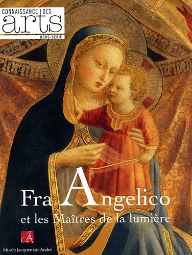 Connaissance des Arts, Hors-série N° 505 : Fra Angelico et les maîtres de la lumière 9782758003540