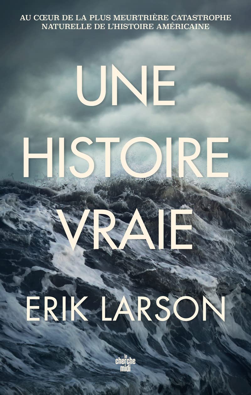 Une histoire vraie - Au coeur de la plus meurtrière catastrophe naturelle de l'histoire américaine 9782749152653