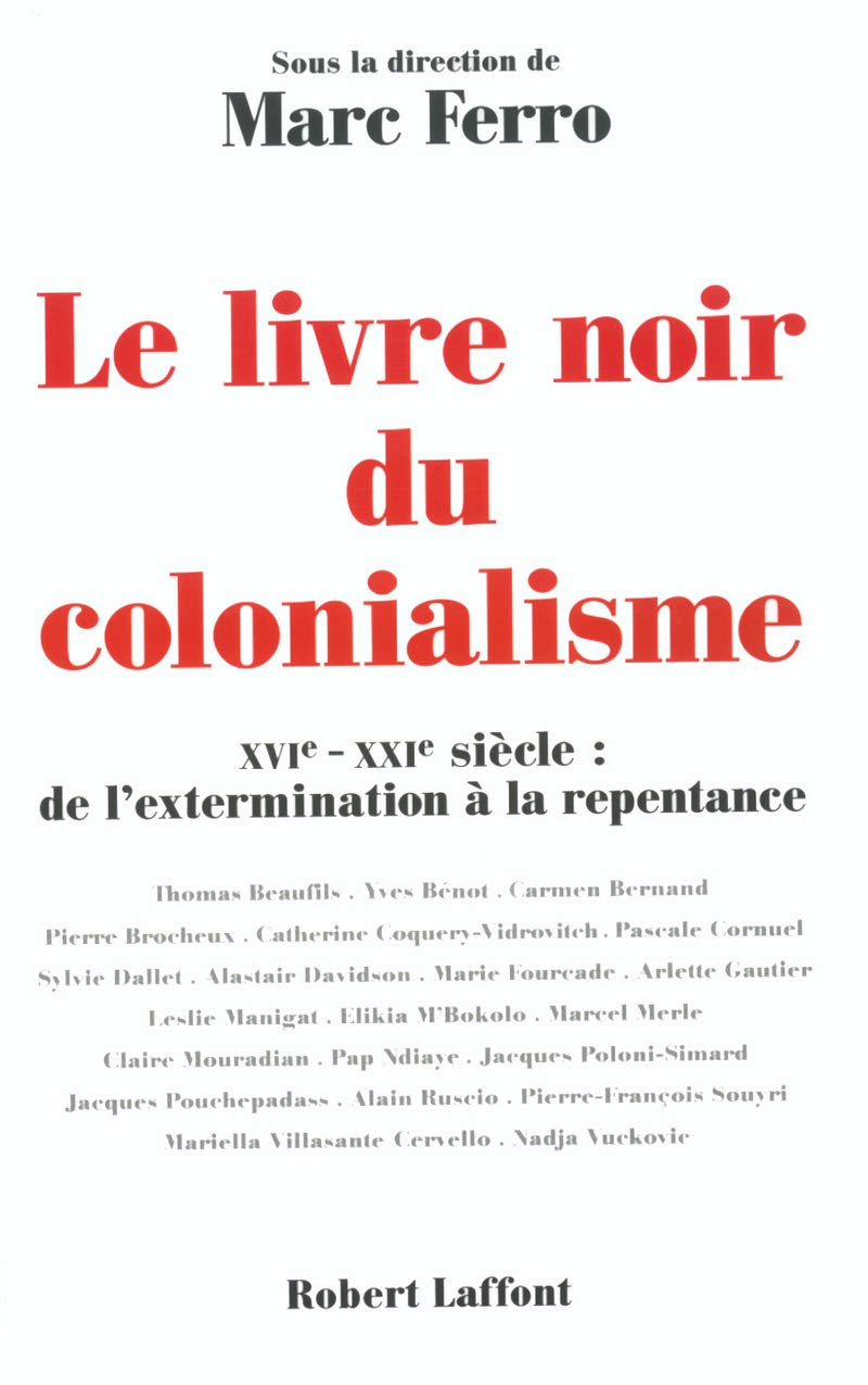 Le livre noir du colonialisme : XVIe - XXIe siècle, de l'extermination à la repentance 9782221092545