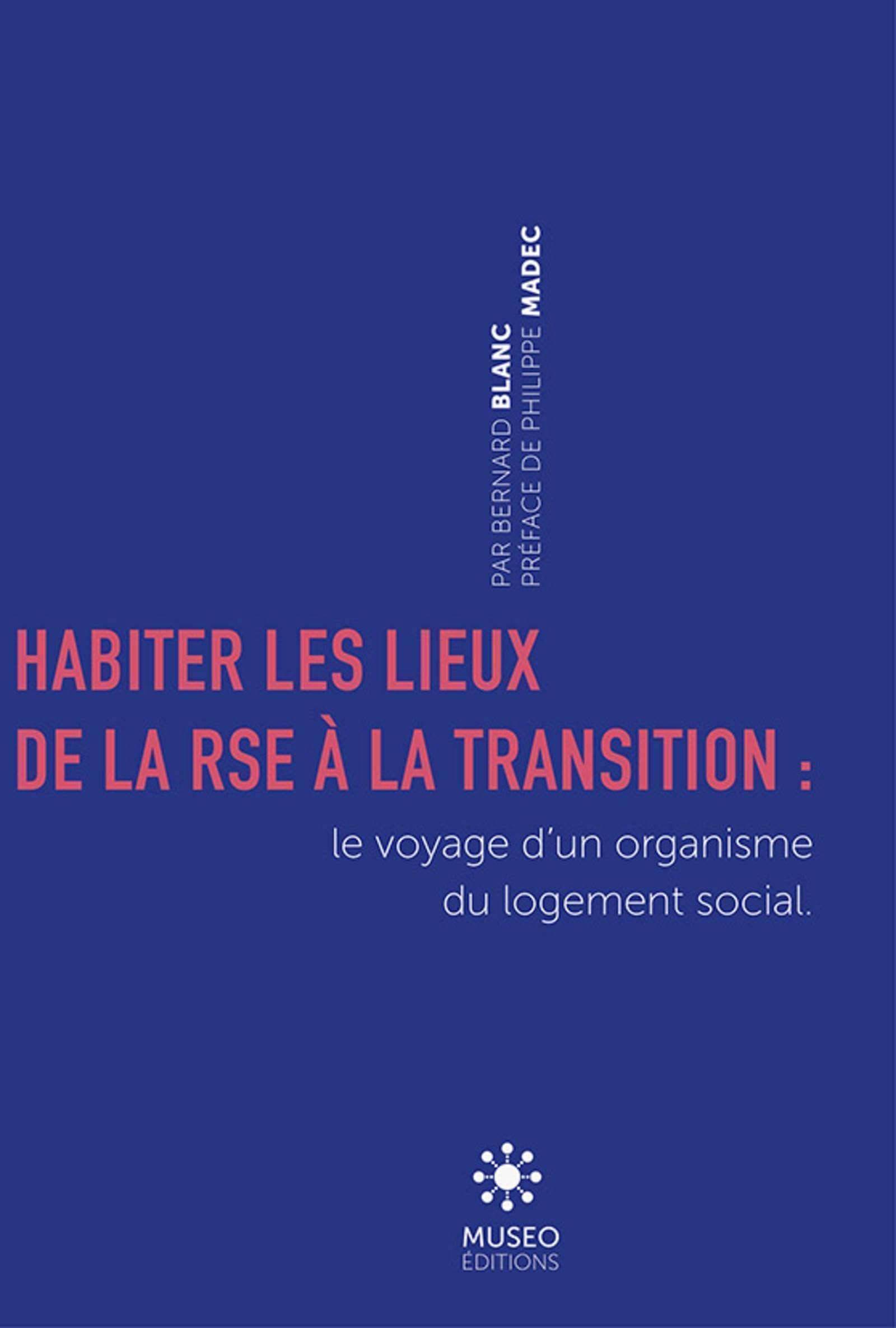Habiter les lieux: De la RSE à la Transition : le voyage d'un organisme du logement social. 9782373750522