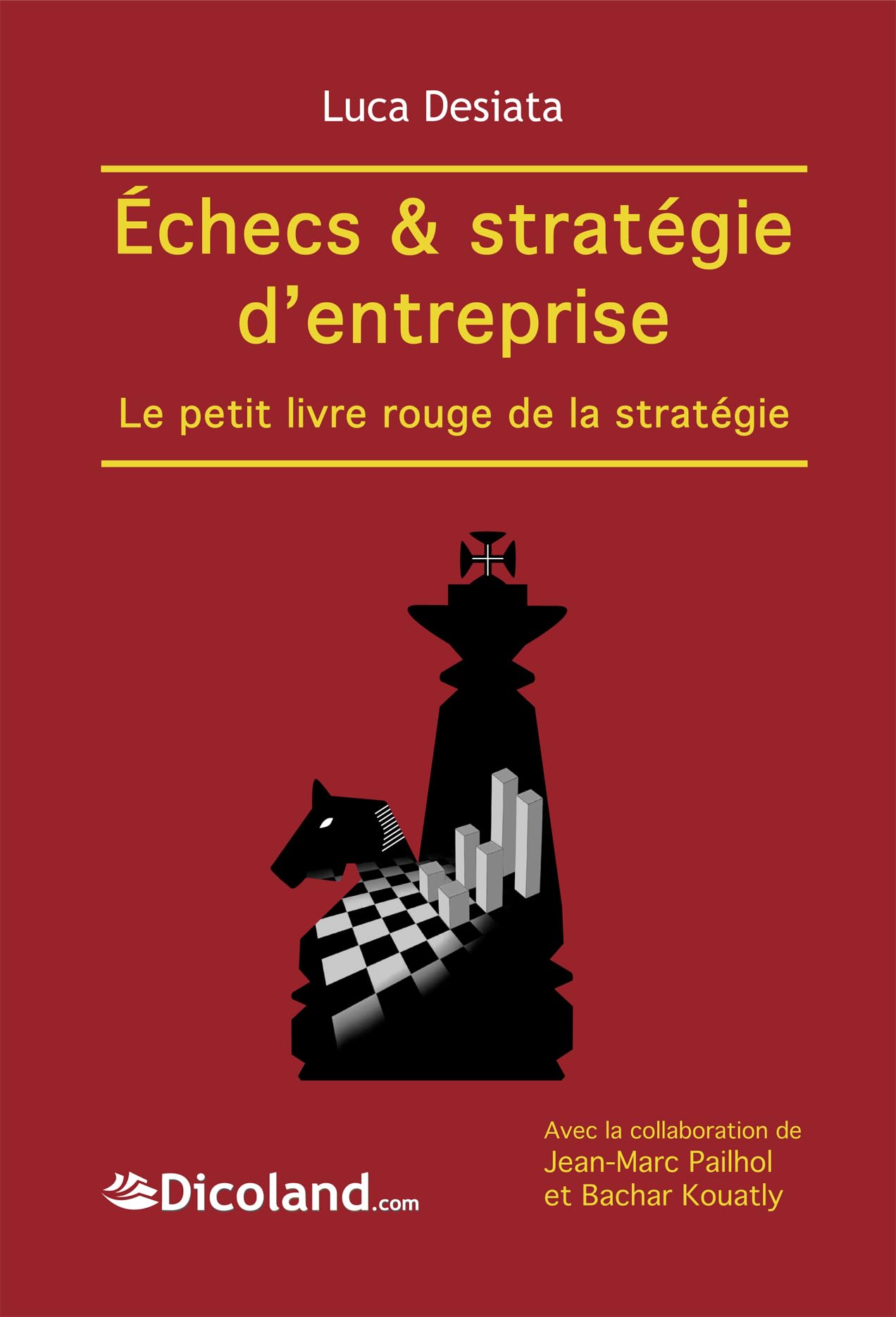 Jeu d'échecs & stratégie d'entreprise. Le petit livre rouge de la stratégie 9782856083123