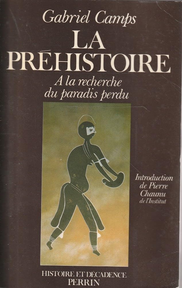 La Prehistoire. A La Recherche Du Paradis Perdu 9782262002671