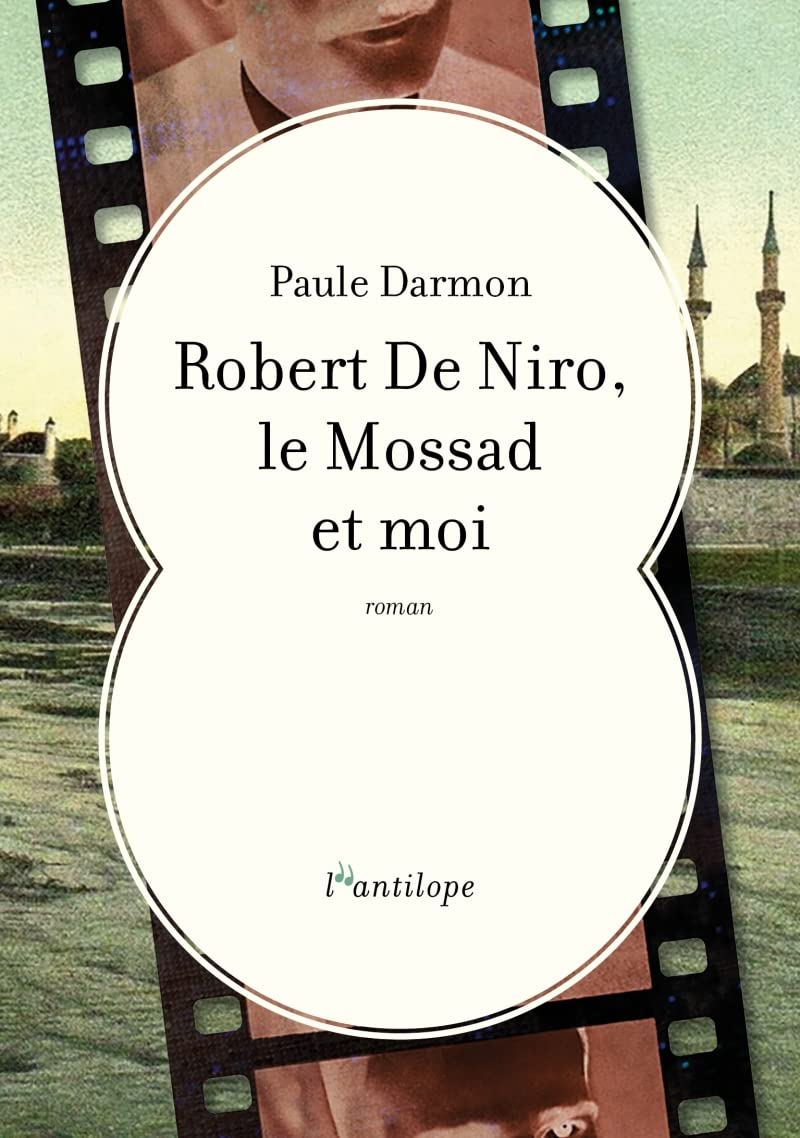 Robert De Niro, le Mossad et moi 9782379510915