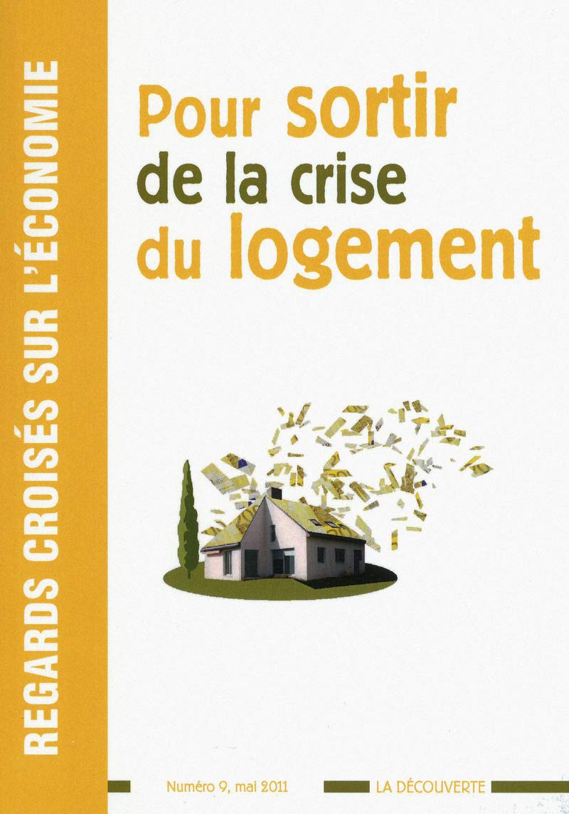 Regards croisés sur l'économie, n°9 : Pour sortir de la crise du logement 9782707168931