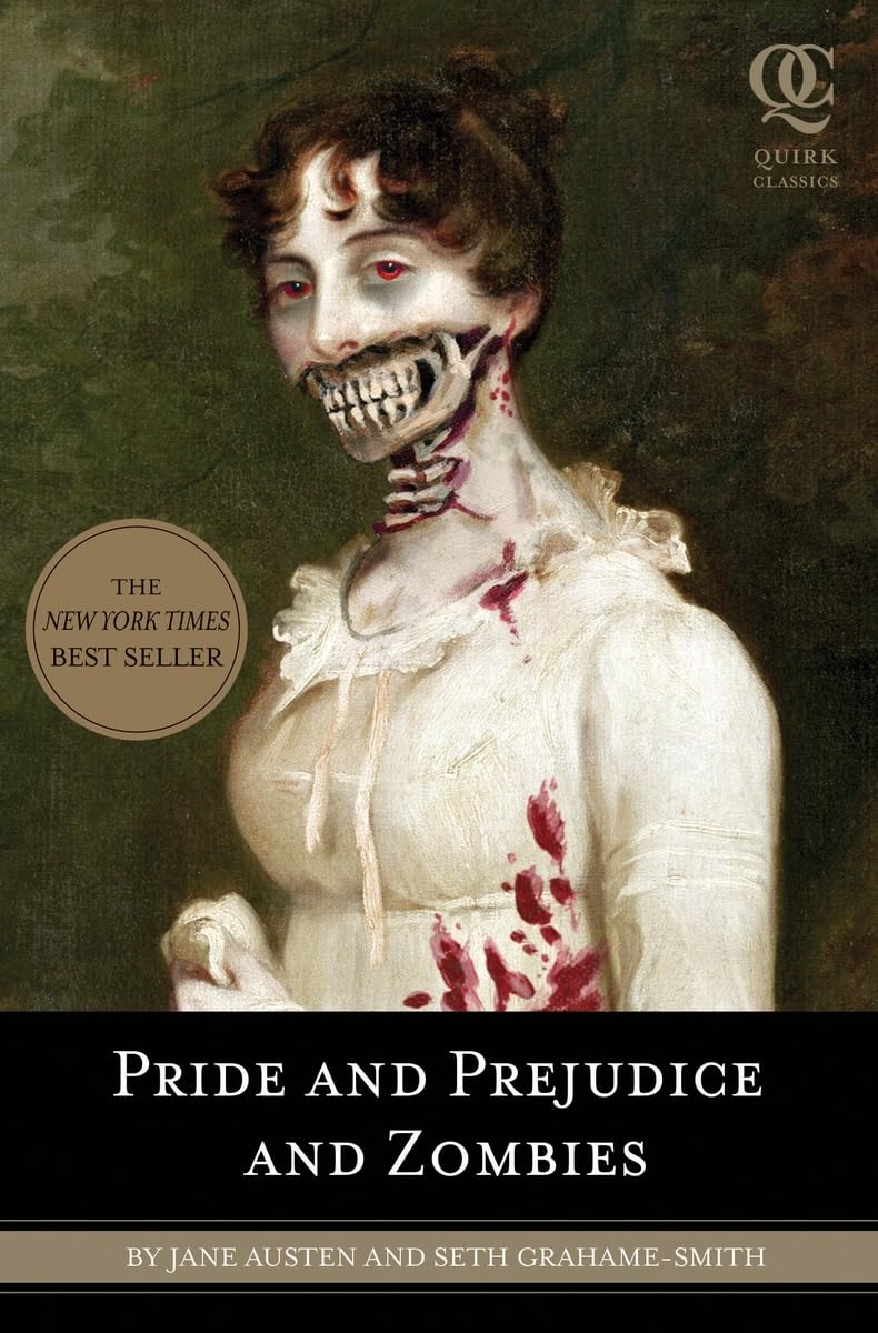 Pride and Prejudice and Zombies: The Classic Regency Romance-Now with Ultraviolent Zombie Mayhem 9781594743344