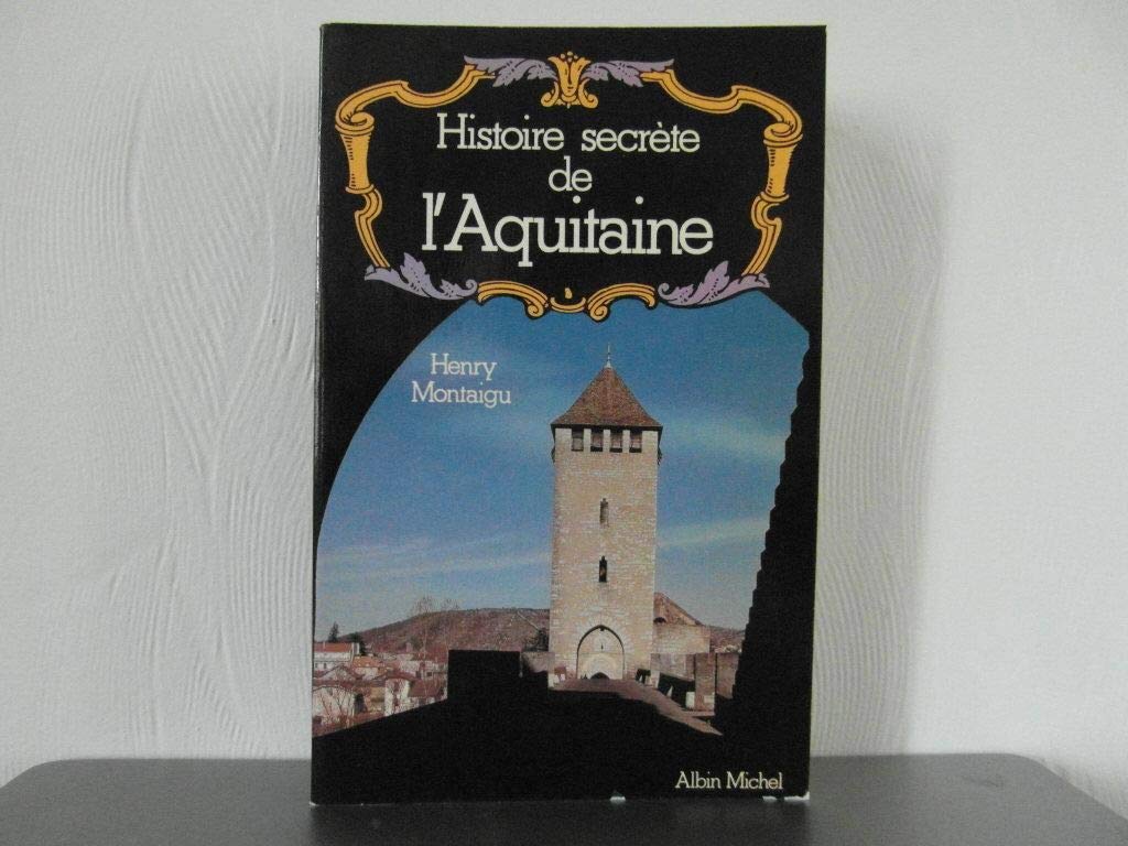 Histoire secrète de l'Aquitaine 9782226007520