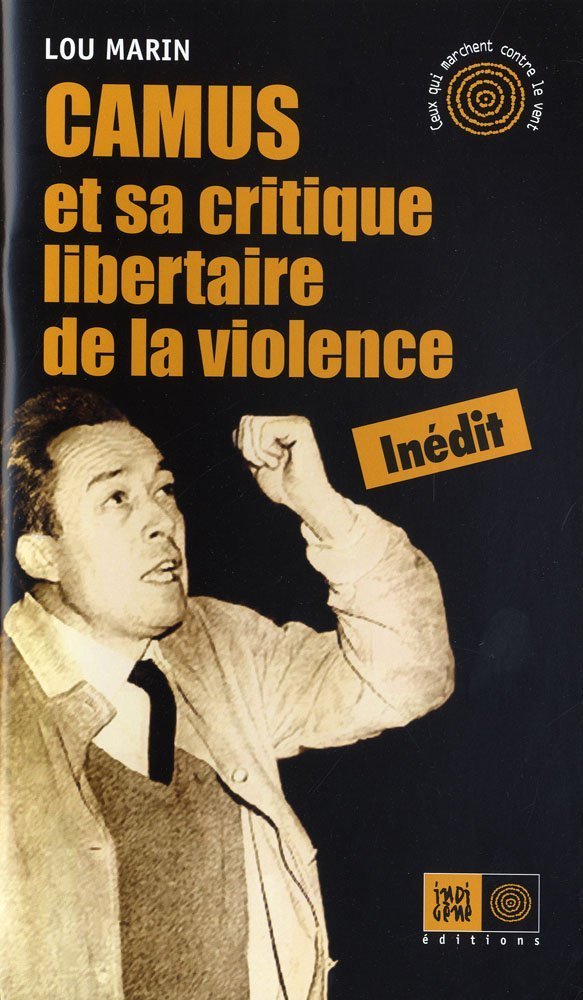 Camus et sa critique libertaire de la violence 9782911939730