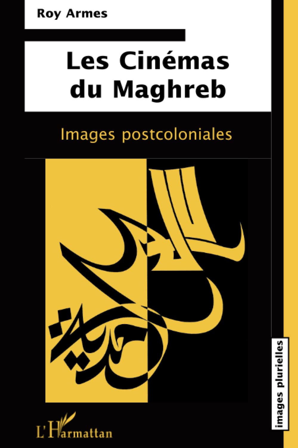 Les Cinémas du Maghreb: Images postcoloniales 9782747590914