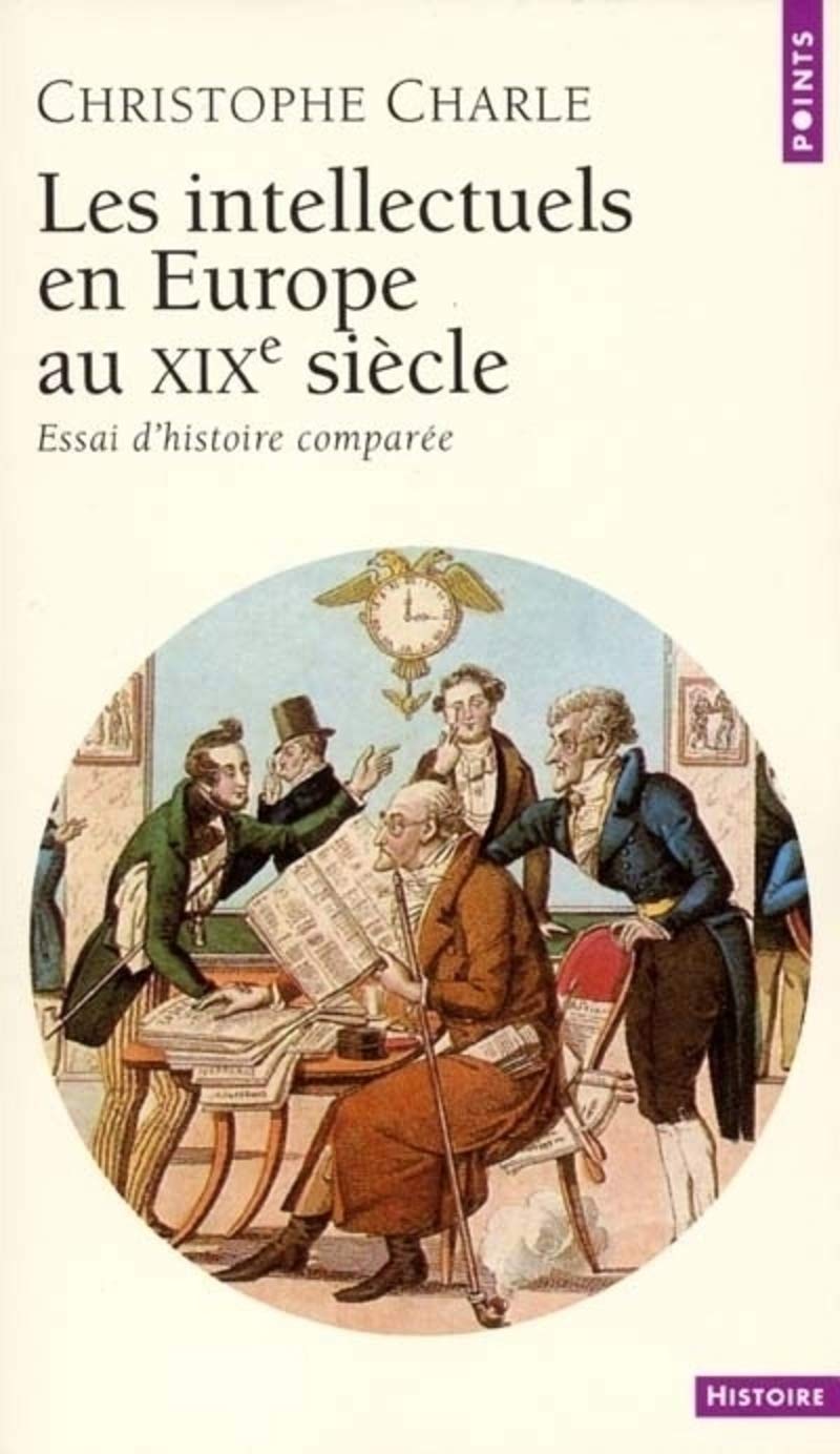 Les Intellectuels en Europe au XIXe siècle : Essai d'histoire comparée 9782020500500