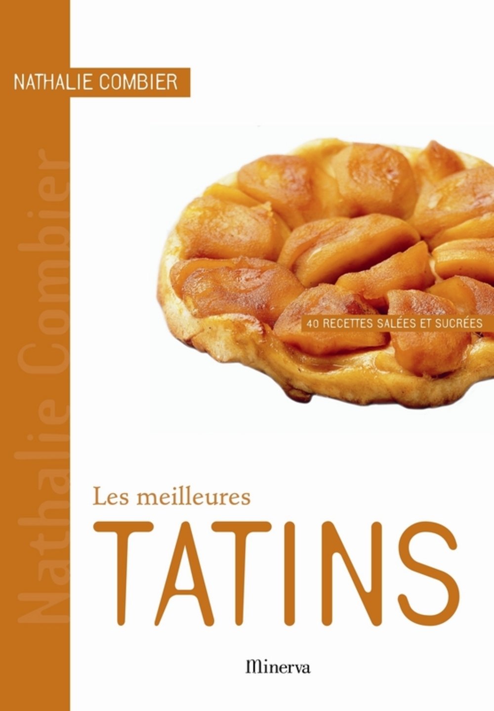 Les meilleures tatins: 40 recettes salées et sucrées 9782830711103