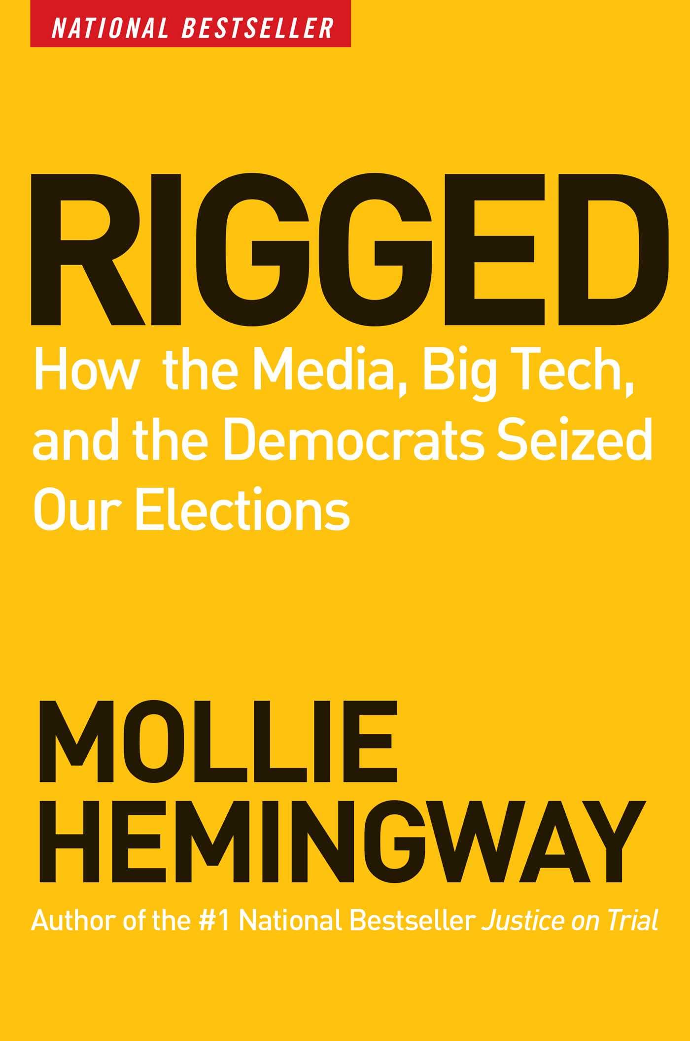Rigged: How the Media, Big Tech, and the Democrats Seized Our Elections 9781684512591