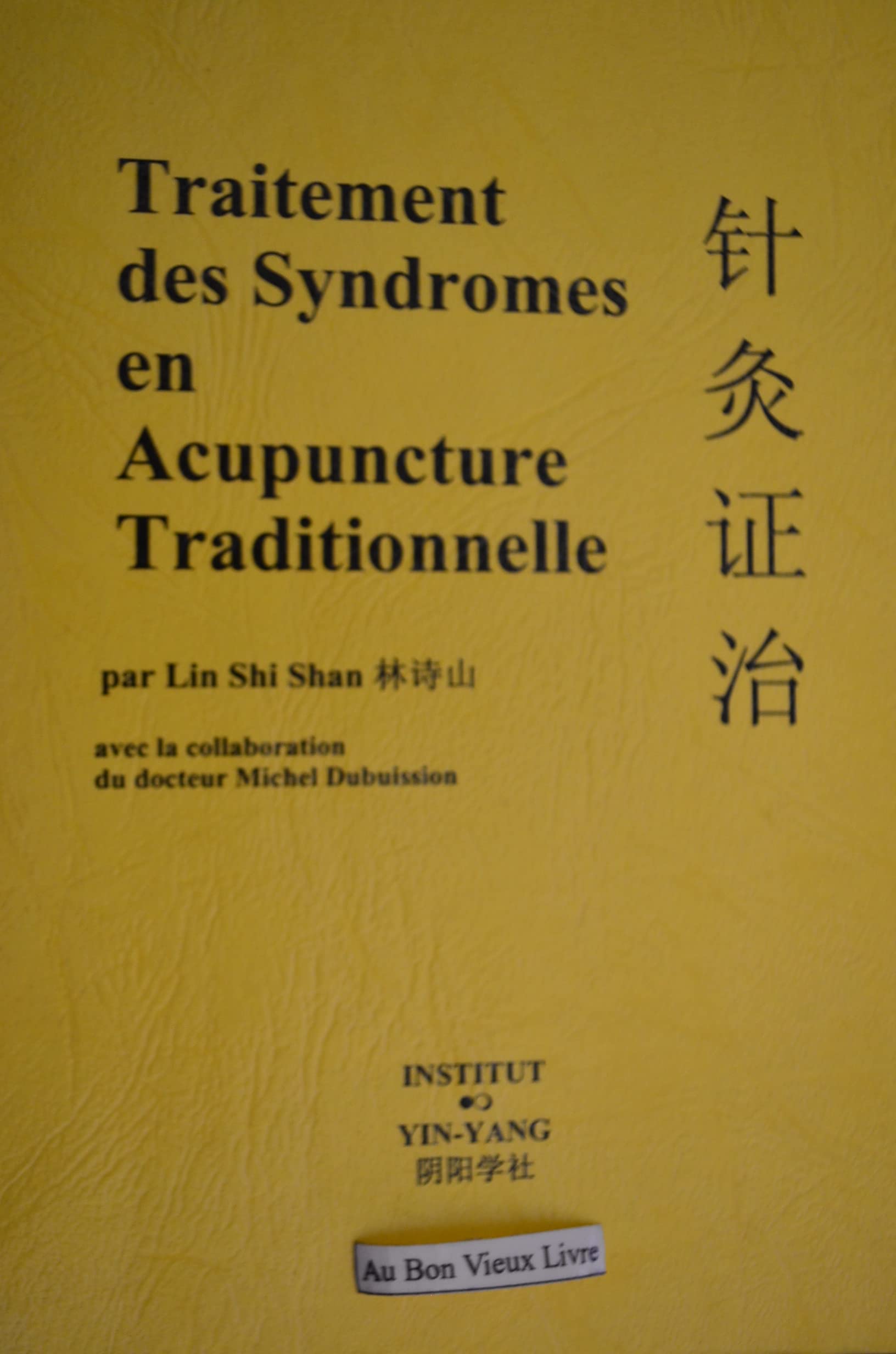 Traitement des syndromes en acupuncture traditionnelle 9782910589028