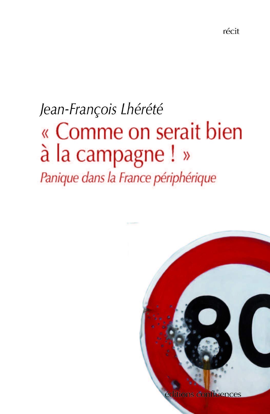 "Comme on serait bien à la campagne !": Panique dans la France périphérique 9782355272509