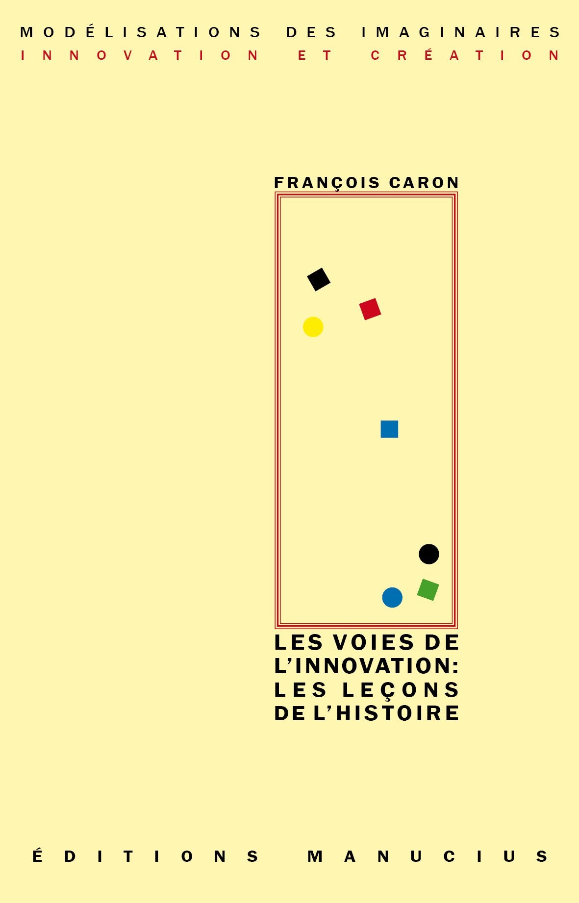 Les voies de l'innovation : les leçons de l'histoire 9782845781344