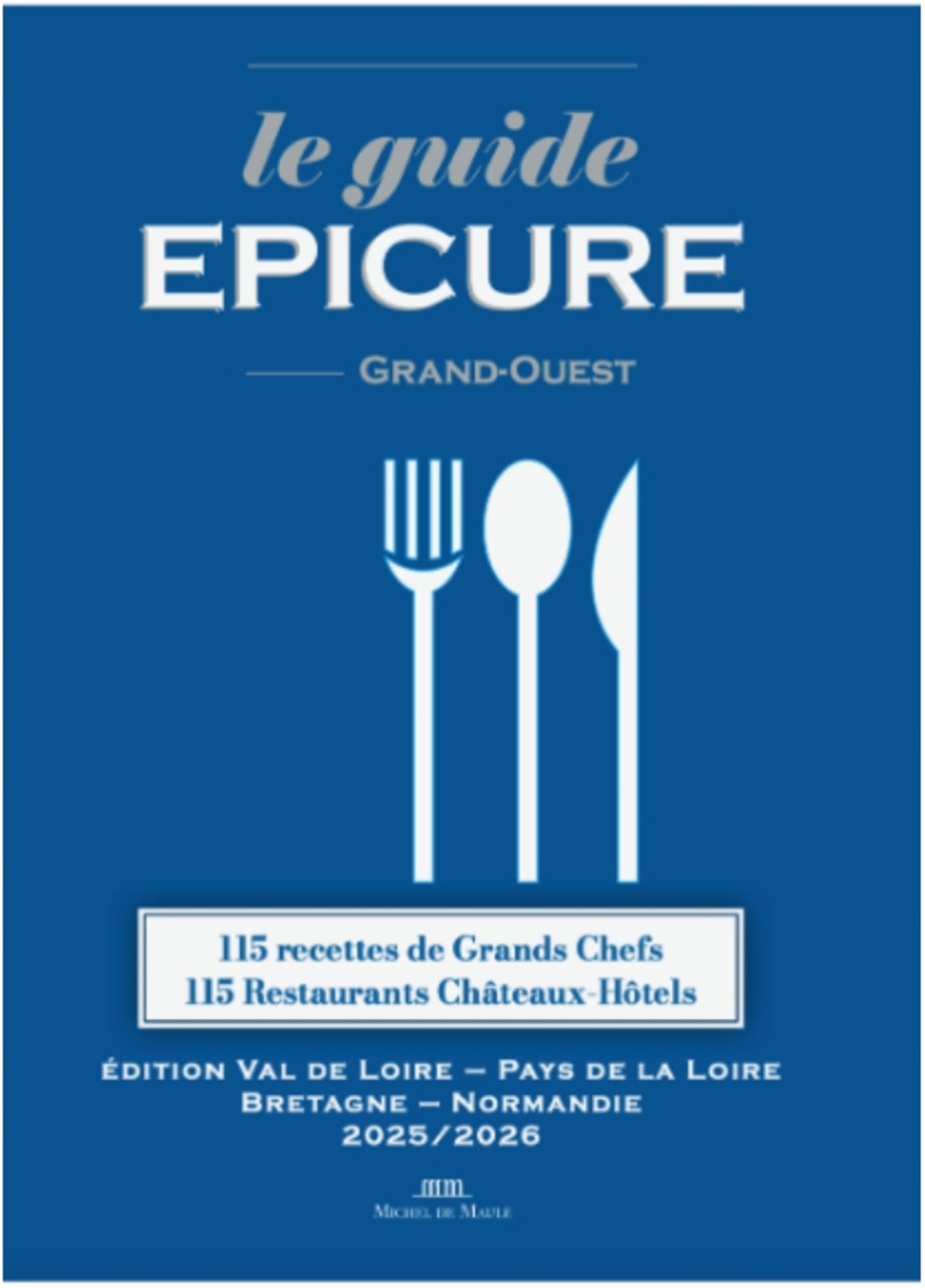 Le guide Epicure signature Grand Ouest: Bretagne-Normandie-Val de Loire-Touraine 9782876237827