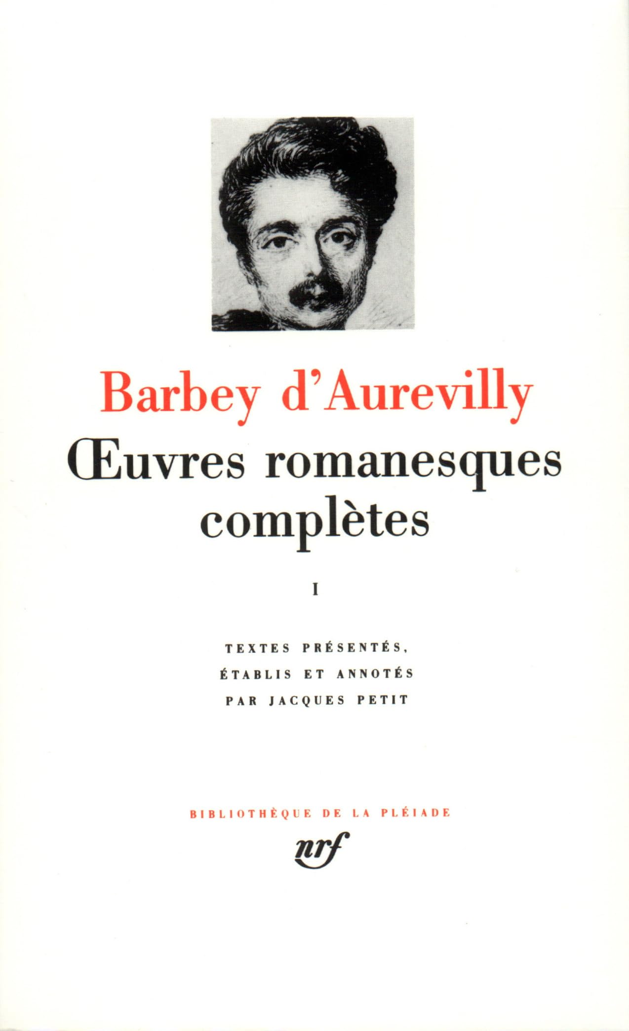 Barbey d'Aurevilly : Oeuvres romanesques complètes, tome 1 9782070100484