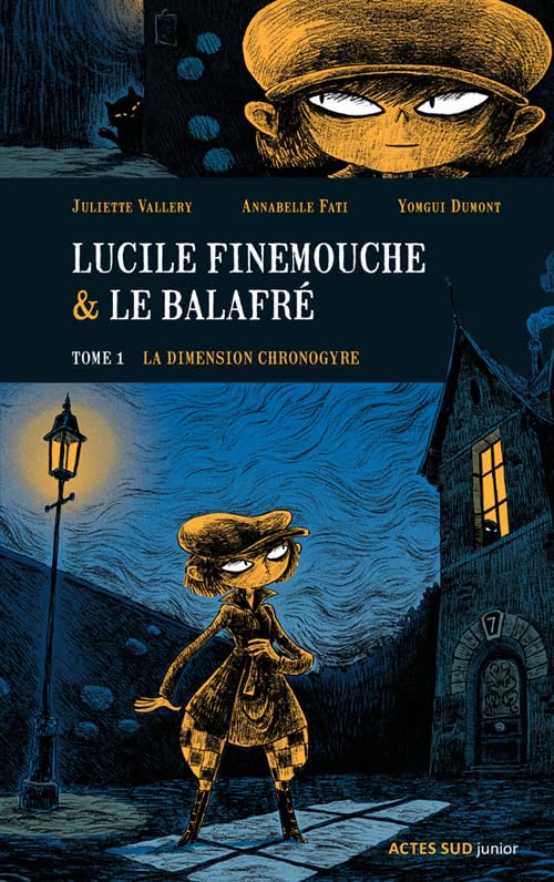 Lucile Finemouche et le Balafré: La dimension Chronogyre 9782330050719