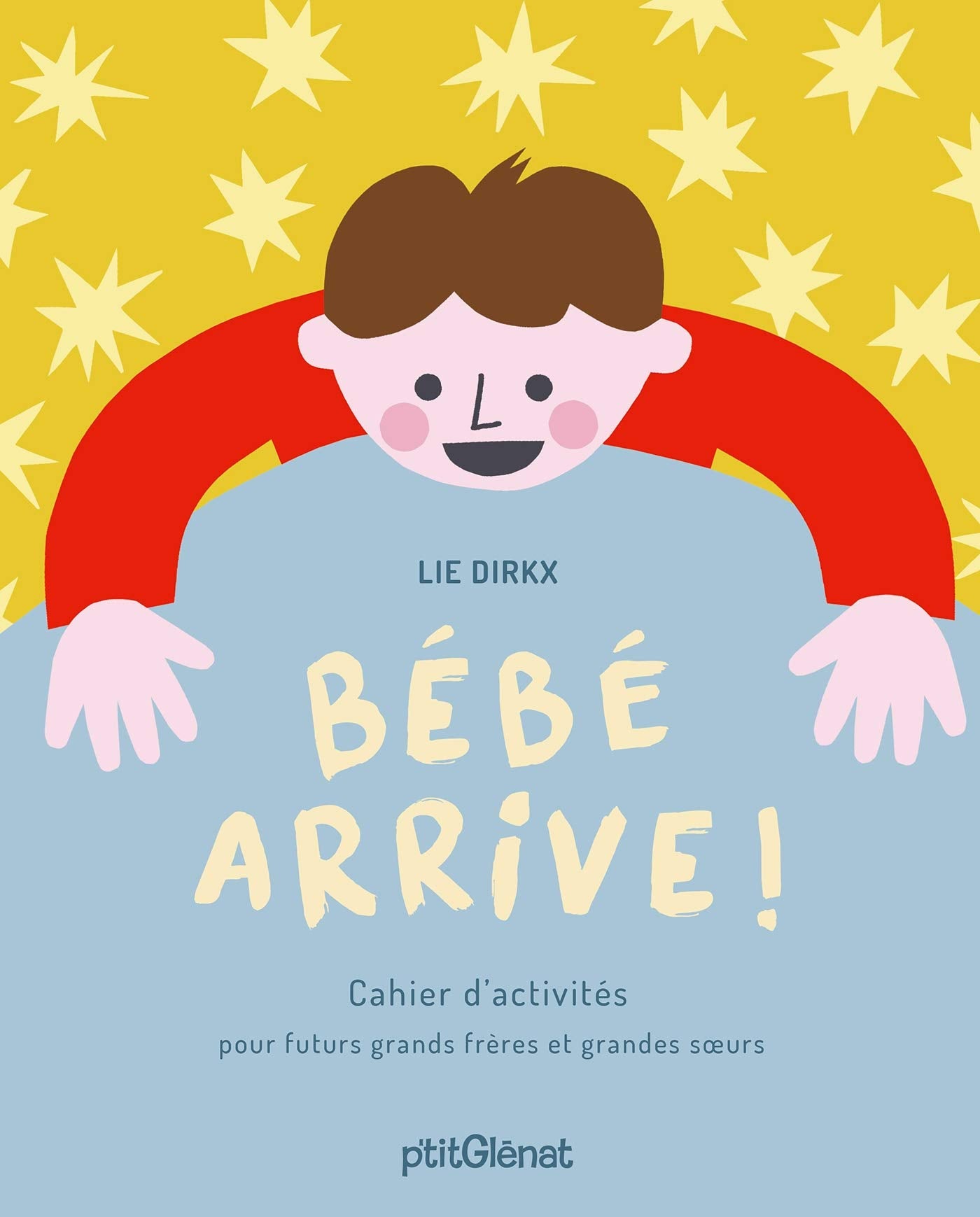 Bébé arrive !: Cahier d'activités pour futurs grands frères et grandes soeurs 9782344022177