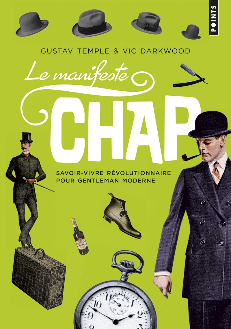 Le Manifeste Chap: Savoir-vivre révolutionnaire pour gentleman moderne 9782757829639